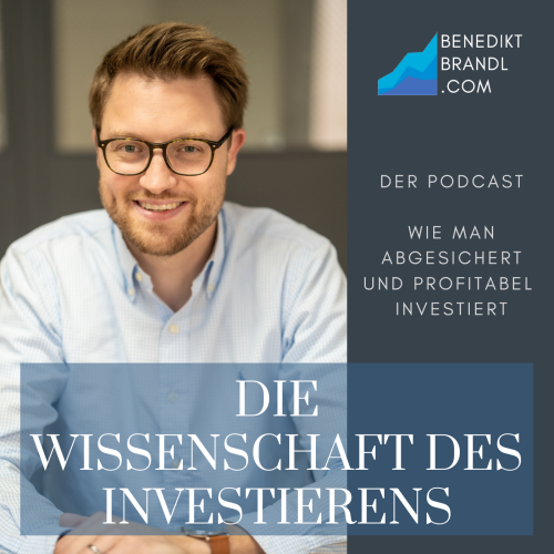 Die Wissenschaft des Investierens mit Benedikt Brandl | wie man abgesichert und profitabel investiert Die Wissenschaft des Investierens mit Benedikt Brandl | wie man abgesichert und profitabel investiert
